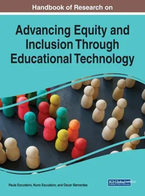 A méltányosság és a befogadás oktatási technológián keresztül történő előmozdítására irányuló kutatások kézikönyve - Handbook of Research on Advancing Equity and Inclusion Through Educational Technology