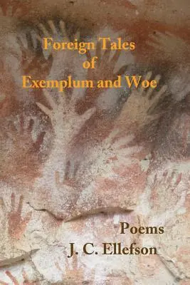 Külföldi mesék a példamutatásról és a bánatról: Poems - Foreign Tales of Exemplum and Woe: Poems