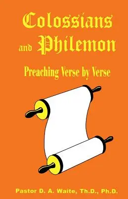 Kolosséhoz és Filemonhoz írt levél: Prédikáció versről versre - Colossians and Philemon: Preaching Verse by Verse