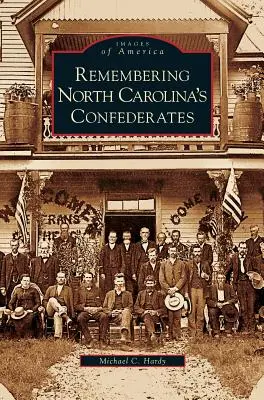 Emlékezés Észak-Karolina konföderációs katonáira - Remembering North Carolina's Confederates