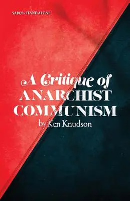 Az anarchista kommunizmus kritikája: 45. évfordulós kiadás - A Critique of Anarchist Communism: 45th Anniversary Edition