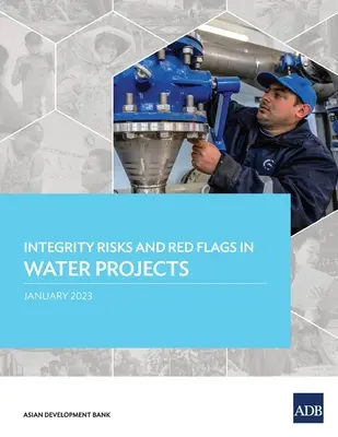 Integritási kockázatok és vészjelzések a vízügyi projektekben - Integrity Risks and Red Flags in Water Projects