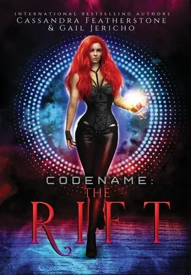 Codename: The Rift Special Edition: The Rift Special Edition: The Riftverse (Első könyv) - Codename: The Rift Special Edition: The Rift Special Edition: The Riftverse (Book One)