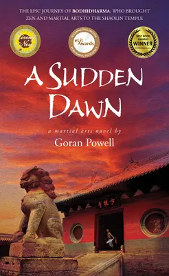 A Sudden Dawn: Egy harcművészeti regény - A Sudden Dawn: A Martial Arts Novel