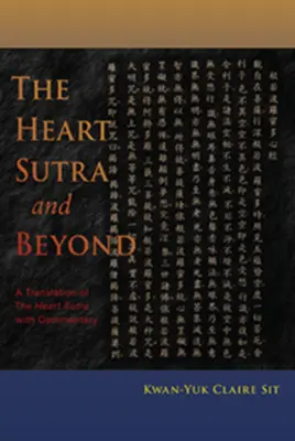 A szívszútra és azon túl: A Szív-szútra fordítása és kommentárja - The Heart Sutra and Beyond: A Translation of the Heart Sutra with Commentary