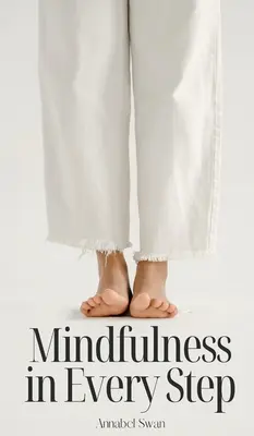 A tudatosság minden lépésben - Mindfulness in Every Step