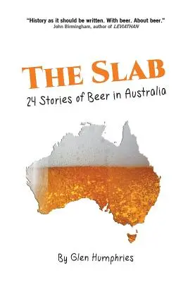 The Slab: 24 történet az ausztrál sörről - The Slab: 24 Stories of Beer in Australia