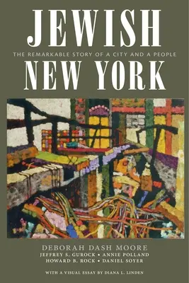 Zsidó New York: Egy város és egy nép figyelemre méltó története - Jewish New York: The Remarkable Story of a City and a People