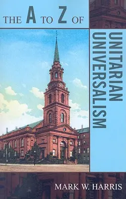 Az unitárius univerzalizmus A-tól Z-ig - The A to Z of Unitarian Universalism