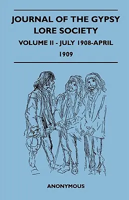 A Cigányságismereti Társaság folyóirata - II. kötet - 1908. július-1909. április - Journal of the Gypsy Lore Society - Volume II - July 1908-April 1909