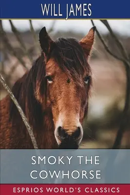 Füstös a tehénlovas (Esprios klasszikusok) - Smoky the Cowhorse (Esprios Classics)