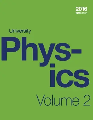 University Physics Volume 2 of 3 (1. kiadás tankönyv) (kartonozott, fekete-fehér) - University Physics Volume 2 of 3 (1st Edition Textbook) (paperback, b&w)