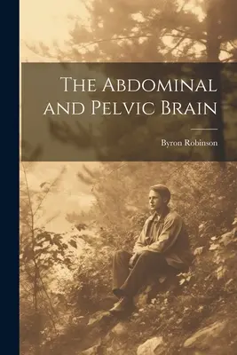 A hasi és kismedencei agy - The Abdominal and Pelvic Brain