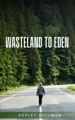 A pusztaságtól az édenig - Wasteland to Eden