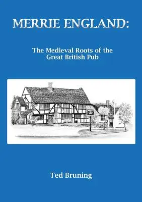 Merrie England: A nagy brit kocsma középkori gyökerei - Merrie England: The Medieval Roots of the Great British Pub