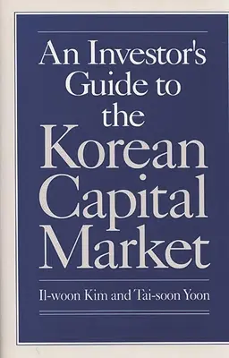 Befektetői útmutató a koreai tőkepiacról - An Investor's Guide to the Korean Capital Market