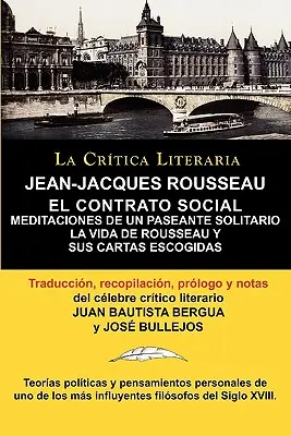 Jean-Jacques Rousseau: A társadalmi szerződés, Egy magányos járókelő elmélkedései, Coleccion La Critica Literaria Por El Celebre Critico Literario Juan Bautista Bergua, Ediciones Ibericas. - Jean-Jacques Rousseau: El Contrato Social, Meditaciones de Un Pasante Solitario, Coleccion La Critica Literaria Por El Celebre Critico Litera