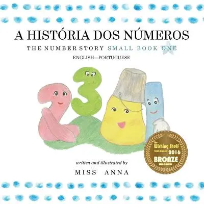 The Number Story 1 A HISTRIA DOS NMEROS: Small Book One angol-portugál - The Number Story 1 A HISTRIA DOS NMEROS: Small Book One English-Portuguese