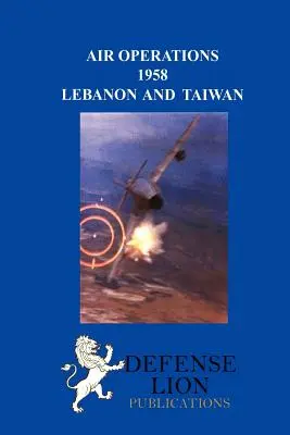 Légi műveletek 1958: Libanon és Tajvan - Air Operations 1958: Lebanon and Taiwan