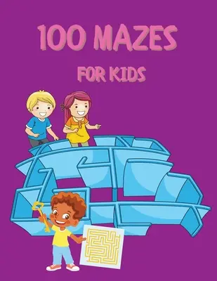 100 labirintus gyerekeknek: Activity Book for Kids and Adults Fun and Challenging Mazes for Kids with Solutions Labirintus Activity Book Circle and Star - 100 Mazes for Kids: Activity Book for Kids and Adults Fun and Challenging Mazes for Kids with Solutions Maze Activity Book Circle and Star