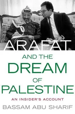 Arafat és Palesztina álma - Arafat and the Dream of Palestine