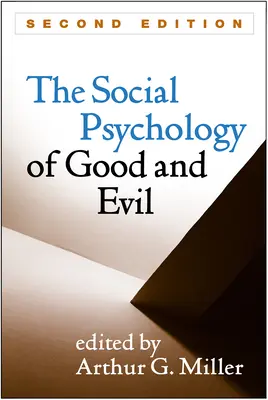 A jó és a rossz szociálpszichológiája, második kiadás - Social Psychology of Good and Evil, Second Edition