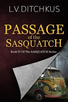 A jeti átvonulása: A jeti sorozat IV. könyve - Passage of the Sasquatch: Book IV of The Sasquatch Series