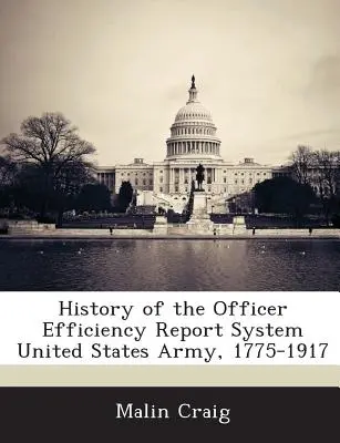 A tisztek hatékonysági jelentési rendszerének története Egyesült Államok hadserege, 1775-1917 - History of the Officer Efficiency Report System United States Army, 1775-1917