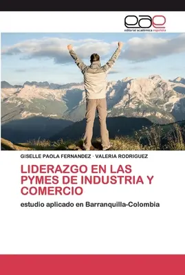 Liderazgo En Las Pymes de Industria Y Comercio (Az ipari és kereskedelmi vállalatok vezetői) - Liderazgo En Las Pymes de Industria Y Comercio