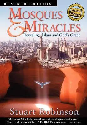 Mecsetek és csodák: Az iszlám és Isten kegyelmének feltárása - Mosques & Miracles: Revealing Islam and God's Grace