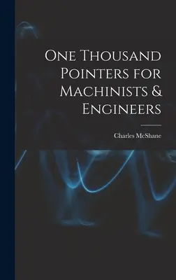 Ezer mutató gépészeknek és mérnököknek - One Thousand Pointers for Machinists & Engineers