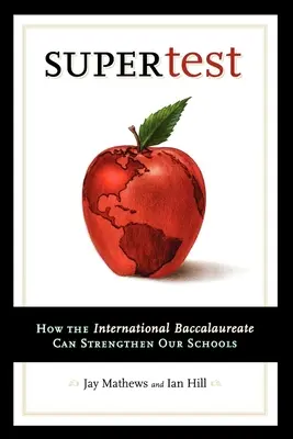 Supertest: Hogyan erősítheti iskoláinkat a nemzetközi érettségi - Supertest: How the International Baccalaureate Can Strengthen Our Schools