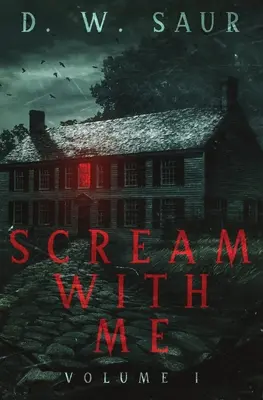 Scream With Me: I. kötet - Scream With Me: Volume I