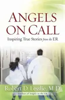 Angyalok hívásra: Inspiráló igaz történetek a sürgősségiről - Angels on Call: Inspiring True Stories from the ER