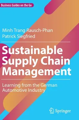 Fenntartható ellátási lánc menedzsment: Tanulságok a német autóiparból - Sustainable Supply Chain Management: Learning from the German Automotive Industry