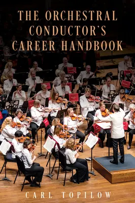 A zenekari karmester karrier kézikönyve - The Orchestral Conductor's Career Handbook