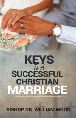 A sikeres keresztény házasság kulcsai - Keys to a Successful Christian Marriage