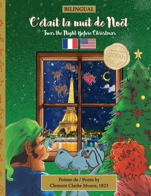 BILINGUAL 'Twas the Night Before Christmas - 200th Anniversary Edition: C'tait la nuit de Nol - BILINGUAL 'Twas the Night Before Christmas - 200th Anniversary Edition: FRENCH C'tait la nuit de Nol