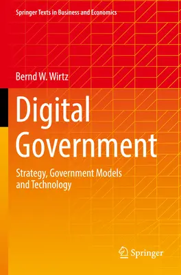 Digitális kormányzat: Stratégia, kormányzati modellek és technológia - Digital Government: Strategy, Government Models and Technology