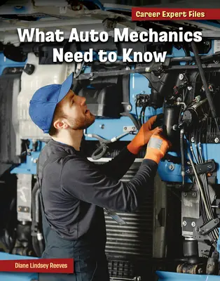 Amit az autószerelőknek tudniuk kell - What Auto Mechanics Need to Know