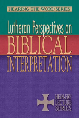 Lutheránus nézőpontok a bibliaértelmezésben - Lutheran Perspectives on Biblical Interpretation