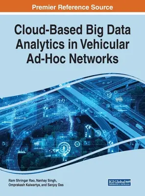 Felhőalapú nagy adatelemzés a járműves ad-hoc hálózatokban - Cloud-Based Big Data Analytics in Vehicular Ad-Hoc Networks