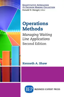 Műveleti módszerek: Várakozósoros alkalmazások kezelése, második kiadás - Operations Methods: Managing Waiting Line Applications, Second Edition