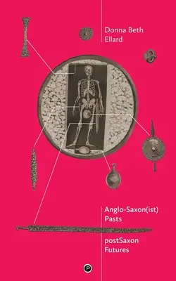 Angolszász(os) múltak, posztszász jövők - AngloSaxon(ist) Pasts, postSaxon Futures