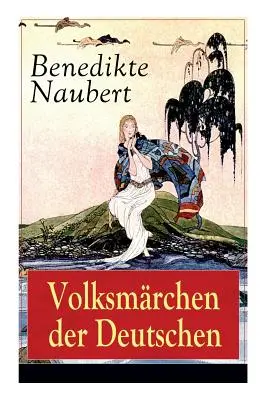 Volksmrchen der Deutschen: Erdmann und Marie, eine Legende von Rbezahl + Erlknigs Tochter + Die hamelschen Kinder + Ottilie + Die Legende von S