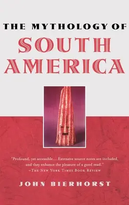 Dél-Amerika mitológiája - The Mythology of South America