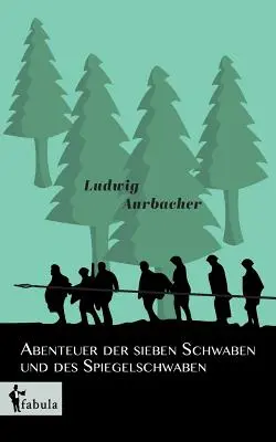 Abenteuer der sieben Schwaben und des Spiegelschwaben (Abenteuer der sieben Schwaben und des Spiegelschwaben) - Abenteuer der sieben Schwaben und des Spiegelschwaben