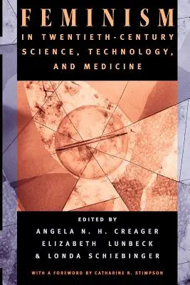 Feminizmus a huszadik századi tudományban, technológiában és orvostudományban - Feminism in Twentieth-Century Science, Technology, and Medicine