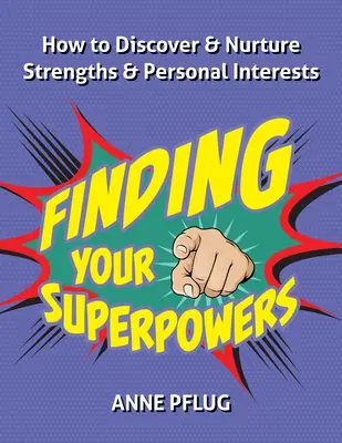 Találd meg a szuperképességeidet: Útmutató az autizmus spektrumon élő emberek és szövetségeseik számára - Finding Your Superpowers: A Guide for People on the Autism Spectrum and Their Allies