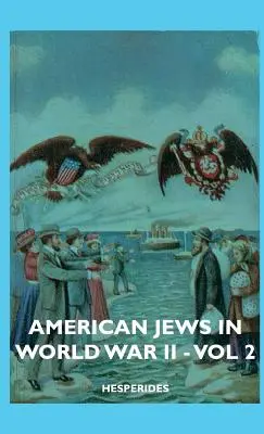 Amerikai zsidók a második világháborúban - 2. kötet - American Jews in World War II - Vol 2